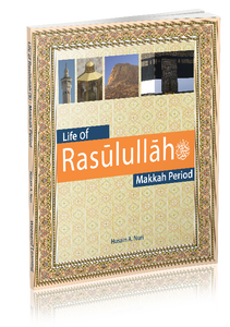 Life of Rasulullah - Makkah Period - Seerah - Weekend Learning Publishers